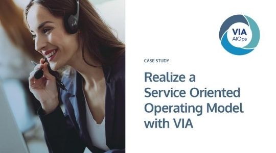 Realize A Service Oriented Operating Model with VIA AIOps