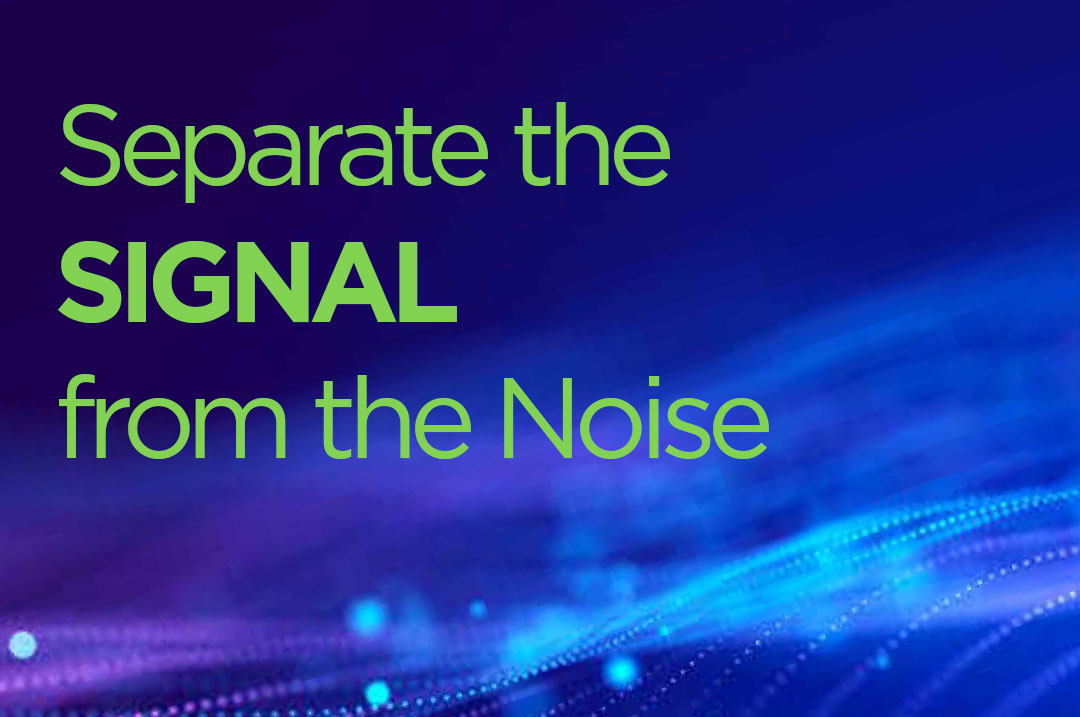 June 2024 – Separate the SIGNAL from the Noise